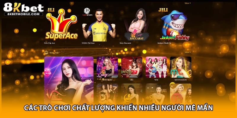 Các trò chơi chất lượng khiến nhiều người mê mẩn