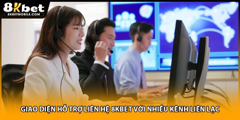 Giao diện hỗ trợ liên hệ 8KBET với nhiều kênh liên lạc